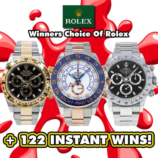 WINNERS CHOICE OF ROLEX OR £18,000 CASH!