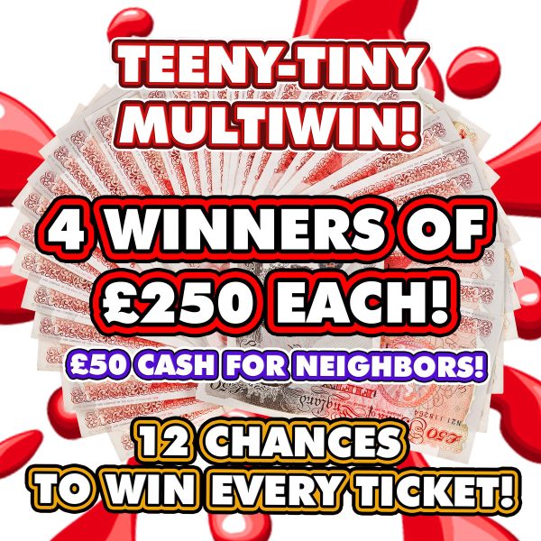 4 WINNERS OF £250 CASH & £50 NEIGHBOURS! 12 CHANCES!